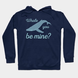 Whale you be mine? Hoodie